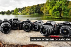 Những máy ảnh 'Entry-Level DSLR' đáng mua nhất