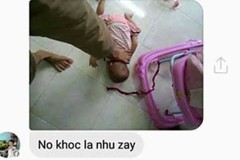 Phẫn nộ với hình ảnh cha ruột bỏ đói và hành hạ dã man với con chưa tròn 1 tuổi