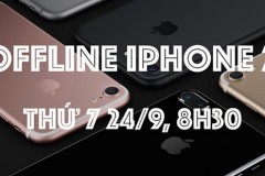 Offline trải nghiệm iPhone 7 và 7 Plus, có thể xem trực tiếp