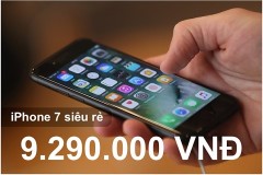 Bật mí cách mua iPhone 7 siêu rẻ được hàng chính hãng, bản Quốc tế