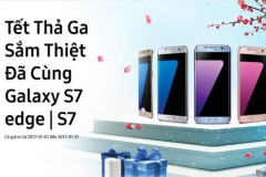 'Tết thả ga, Sắm thiệt đã' lên đời Galaxy S7 / S7 Edge tại Mai Nguyên
