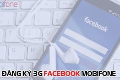 Cách đăng ký 3G Facebook Mobifone, sử dụng 3G Mobi lướt Facebook