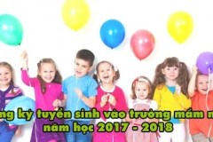 Cách đăng ký tuyển sinh vào trường mầm non năm học 2017 - 2018