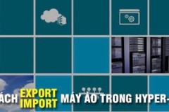 Hưỡng dẫn Export, Import máy ảo trong Hyper-V