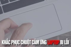 Cách khắc phục lỗi chuột cảm ứng laptop bị lỗi không click được