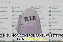 Cách vô hiệu hóa Control Panel và Settings trên Windows 10