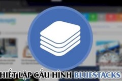 Cách thiết lập cấu hình trên BlueStacks 3