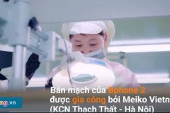 Cận cảnh "tất tần tật" linh kiện Bphone 2 tại nhà máy Meiko Electronics Việt Nam