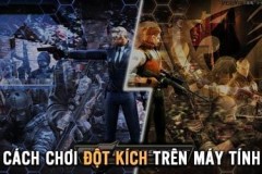 Cách chơi Đột Kích CF trên máy tính