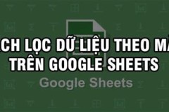 Cách lọc dữ liệu theo màu trên Google Sheets