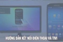 Kết nối điện thoại và Tivi cần những điều kiện gì?