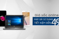 Mua máy đổi trả online với giá cực sốc: iPhone, Samsung giảm tới 49%
