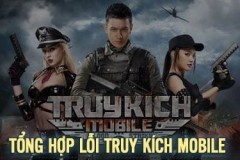 Tổng hợp lỗi khi chơi Truy Kích Mobile và cách khắc phục