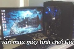 Tư vấn mua máy tính chơi Game LOL, CF, Fifa