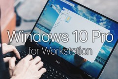 Windows 10 Pro for Workstations: ngắt điện vẫn không mất dữ liệu RAM, gắn tối đa 4 CPU + 6TB RAM