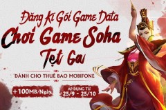SohaGame hợp tác với Mobifone tung chương trình khuyến mãi chơi game tẹt ga