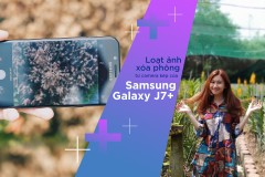 Loạt ảnh xóa phông từ camera kép của Samsung Galaxy J7+