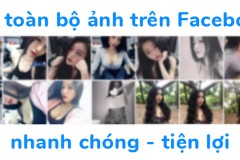 DownAlbum: Công cụ tải toàn bộ ảnh từ Facebook với chất lượng cao