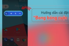 Cài đặt tính năng “Bong bóng cuộc gọi” lên các thiết bị Android