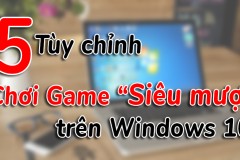 Thủ thuật giúp tăng hiệu suất chơi game trên Windows 10