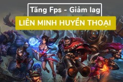 Thủ thuật giúp chơi Liên Minh Huyền thoại mượt mà trên bất kì máy tính