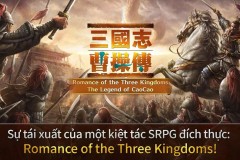 Romance of the Three Kingdoms - Game về Tam Quốc Chí với lối chơi đậm chất Mộc Đế