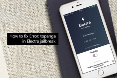 Phương pháp khắc phục lỗi "Error: topanga" khi jailbreak bằng Electra v1.x phiên bản chính thức