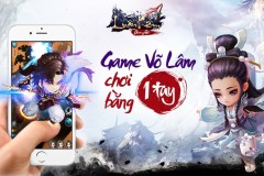 Luận Kiếm Giang Hồ – Game Võ Lâm chơi bằng 1 tay cập bến Việt Nam (