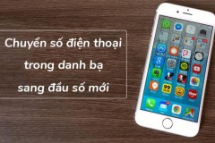 Chuyển đổi toàn bộ danh bạ sang đầu số mới nhanh chóng