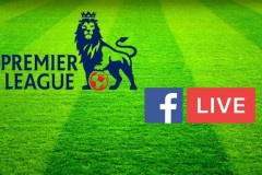 Facebook độc quyền phát sóng Premier League tại Việt Nam, Thái Lan, Lào và Campuchia trong 3 mùa giải liên tiếp
