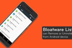 Danh sách Bloatware bạn có thể gỡ cài đặt hoặc xóa an toàn khỏi thiết bị Android của mình