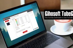 Gihosoft TubeGet: Phần mềm hỗ trợ download từ hơn 100 dịch vụ chia sẻ video trực tuyến