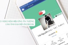 Các bước thực hiện tạo video kèm hiệu ứng ấn tượng làm ảnh đại diện Facebook