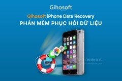 Khôi phục dữ liệu bị mất trên iPhone thật đơn giản với Gihosoft