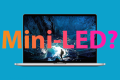 Apple sẽ cho ra mắt Macbook Pro 16 inch miniLED trong năm nay