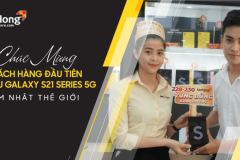 Những vị chủ sở hữu đầu tiên bộ đôi siêu phẩm Galaxy S21 series tại Bạch Long Store
