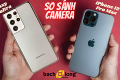 So sánh camera Galaxy S21 Ultra 5G với camera iPhone 12 Pro Max