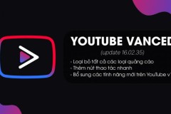 YouTube Vanced v16 (mới nhất) - Sửa lỗi, cải thiện trình chặn quảng cáo, bổ sung một số tính năng mới từ YouTube gốc...