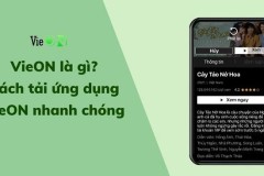 Ứng dụng VieON là gì?Có điểm gì nổi bật?Sử dụng như thế nào?