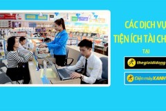 3 dịch vụ tiện ích tài chính ở TGDĐ và ĐMX đáng cho bạn quan tâm