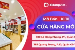 Di Động Việt mở bán cửa hàng mới tại 300 Lê Hồng Phong, Q.10 & 385 Quang Trung, Q.Gò Vấp