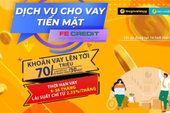 TGDĐ triển khai dịch vụ vay tiền mặt FE Credit với lãi suất hấp dẫn