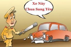 Những trường hợp không được sang tên giấy tờ xe từ năm 2022