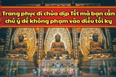 Trang phục đi chùa mà bạn cần chú ý để không phạm vào điều tối kỵ
