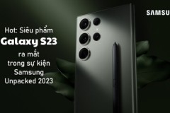 HOT: Siêu phẩm Samsung S23 ra mắt trong sự kiện Samsung Unpacked 2023