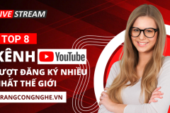 Top 8 kênh Youtube có nhiều lượt đăng ký nhất thế giới 1/2023