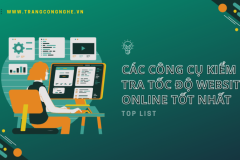 TOP các công cụ kiểm tra tốc độ website online tốt nhất 2023
