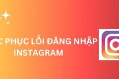 5 cách khắc phục lỗi đăng nhập Instagram nhanh chóng, hiệu quả