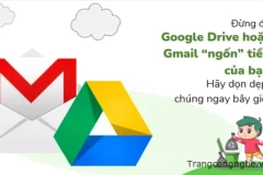 Đừng để Google Drive hoặc Gmail “ngốn” tiền của bạn - Hãy dọn dẹp chúng ngay bây giờ!