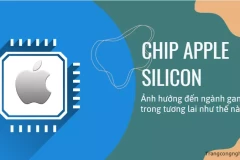 Chip Apple Silicon sẽ ảnh hưởng đến ngành game trong tương lai như thế nào?